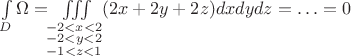 $\int\limits_{D}\Omega = \iiint\limits_{\substack{-2<x<2\\ -2<y<2\\ -1<z<1}}(2x+2y+2z)dxdydz = \ldots = 0$
