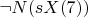 $\neg N(sX(7))$