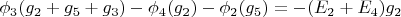 $\phi_3(g_2+g_5+g_3)-\phi_4(g_2)-\phi_2(g_5)=-(E_2+E_4)g_2$