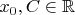 $x_0,C\in\mathbb R$