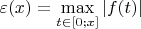$\varepsilon(x)=\max\limits_{t\in[0;x]}|f(t)|$