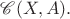 $\mathscr{C}(X,A).$
