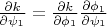 $\frac{\partial k}{\partial \psi_1}=\frac{\partial k}{\partial \phi_1}\frac{\partial \phi_1}{\partial \psi_1}$