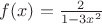 $f(x)=\frac{2}{1-3x^2}$