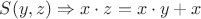 $S(y, z)\Rightarrow x\cdot z=x\cdot y+x$