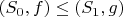 $(S_0,f)\leq(S_1,g)$