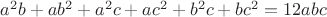 $a^2b + ab^2 + a^2c + ac^2 + b^2c + bc^2 = 12abc$