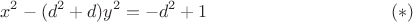 $$x^2-(d^2+d)y^2=-d^2+1\eqno(*)$$ $$x^2-(d^2+d)y^2=-d^2+1\eqno(*)$$