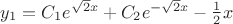 $y_1 = C_1e^{\sqrt 2 x} + C_2e^{-\sqrt 2 x} - \frac 1 2 x$