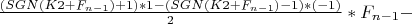 $\frac{(SGN(K2+F_{n-1})+1)*1-(SGN(K2+F_{n-1})-1)*(-1)}{2}*F_{n-1}- $