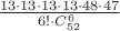 $\frac {13 \cdot 13 \cdot 13 \cdot 13 \cdot 48 \cdot 47} {6! \cdot C\limits_{52}^{6}}$ $\frac {13 \cdot 13 \cdot 13 \cdot 13 \cdot 48 \cdot 47} {6! \cdot C\limits_{52}^{6}}$