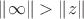 $\|\infty\|>\|z\|$
