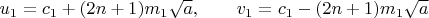 $u_1=c_1+(2n+1)m_{1}\sqrt{a}, \qquad v_1=c_1-(2n+1)m_{1}\sqrt{a} \qquad$
