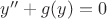 $\[y'' + g(y) = 0\]$