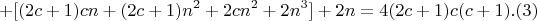 $$ +[(2c+1)cn+(2c+1)n^2 +2cn^2+2n^3] + 2n = 4(2c+1)c(c+1) .(3)$$