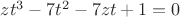 $zt^3-7t^2-7zt+1=0$