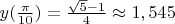 $y(\frac{\pi}{10})=\frac{\sqrt5-1}4\approx1,545$