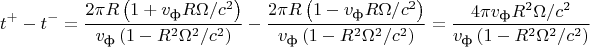 $$t^{+}-t^{-}=\frac{2\pi R\left(1+v_{\text{ф}}R\Omega/c^2\right)}{v_{\text{ф}}\left(1-R^2\Omega^2/c^2\right)}-\frac{2\pi R\left(1-v_{\text{ф}}R\Omega/c^2\right)}{v_{\text{ф}}\left(1-R^2\Omega^2/c^2\right)}=\frac{4\pi v_{\text{ф}}R^2\Omega/c^2}{v_{\text{ф}}\left(1-R^2\Omega^2/c^2\right)}$$
