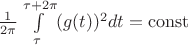 $\frac{1}{2 \pi}\int\limits_{\tau}^{\tau+2\pi} (g(t))^2 dt = \operatorname{const}$