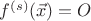 $f^{(s)}(\vec{x})=O$