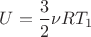 $U=\dfrac{3}{2}\nu RT_1$