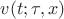 $v(t;\tau,x)$