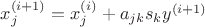 $x_j^{(i+1)}=x_j^{(i)}+a_{jk}s_ky^{(i+1)} $ $x_j^{(i+1)}=x_j^{(i)}+a_{jk}s_ky^{(i+1)} $