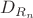 $D_{R_n}$