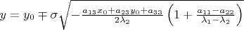$y=y_0\mp\sigma\sqrt{-\frac{a_{13}x_0+a_{23}y_0+a_{33}}{2\lambda_2}\left(1+\frac{a_{11}-a_{22}}{\lambda_1-\lambda_2}\right)}$