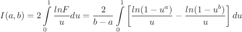 $$I(a,b)=2\int\limits_{0}^{1}\frac{lnF}udu=\frac2{b-a}\int\limits_{0}^{1}\left[\frac{ln(1-u^a)}u-\frac{ln(1-u^b)}u\right]du$$