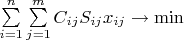 $\sum\limits_{i=1}^{n}\sum\limits_{j=1}^{m}  C_{ij}  S_{ij}  x_{ij} \rightarrow \min$