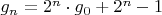 $g_n=2^n\cdot g_0+2^{n}-1$