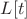 $L[t]$