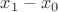 $x_{1}-x_{0}$