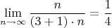 $$\lim\limits_{n\to\infty} \frac n {(3+1)\cdot n} = \frac 1 4$$