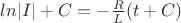 $ln|I| + C = -\frac{R}{L}(t+C)$