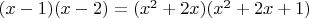 $(x-1)(x-2)=(x^2+2x)(x^2+2x+1)$