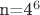 n=4^6