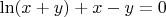 $\ln(x+y)+x-y=0$