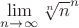 $\lim\limits_{n\to\infty} \sqrt[n] n\right)^n$