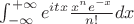 $\int_{-\infty}^{+\infty} e^{itx}\frac{x^n e^{-x}}{n!}dx$