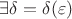 $\exists\delta=\delta(\varepsilon)$