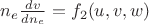 $n_e\frac{dv}{dn_e}=f_2(u,v,w)$