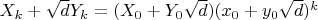 $X_k + \sqrt{d} Y_k = (X_0 + Y_0 \sqrt{d})(x_0 + y_0 \sqrt{d})^k$