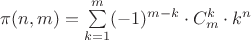 $\pi(n,m) = \sum\limits^{m}_{k=1} (-1)^{m-k} \cdot C_m^k \cdot k^n$