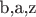 b,a,z