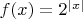 $f(x)=2^{|x|}$