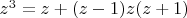 $z^3=z+(z-1)z(z+1)$
