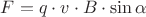 $F = q \cdot v \cdot B \cdot \sin \alpha $