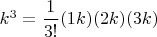 $k^3=\displaystyle \frac{1}{3!} (1k)(2k)(3k)$